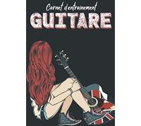 Carnet d'entrainement guitare | 154 pages: Planifiez et notez vos séances de guitare pour progresser rapidement