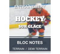 Carnet d'entraînement - Hockey sur glace: Cahier pour entraîneur et coach de Hockey sur glace | Tracés terrain & demi-terrain | Grand format 8,5x11” 21,59 x 27,94 cm 100 pages.