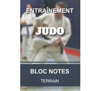 Carnet d'entraînement - Judo: Cahier pour entraîneur et coach de Judo | Tracés terrains | 6x9” 15,2x22,8 cm 100 pages.