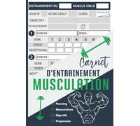 Carnet d'entrainement Musculation: Suivi d'entraînements | Livre à Compléter pour Planifiez vos Routines, Notez vos Mensurations et Séries | ... Analyser et de Suivi vos Progrès