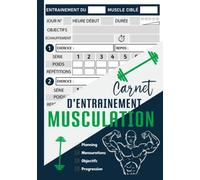 Carnet d'entrainement Musculation: Suivi d'entraînements | Livre à Compléter pour Planifiez vos Routines, Notez vos Mensurations et Séries | ... Analyser et de Suivi vos Progrès