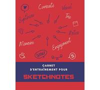 Carnet Dentraînement Pour Sketchnotes: Progresser En Sketchnoting 120 Pages Blanches Pour Vous Entraîner À Résumer Et À Simplifier Avec Le Sketchnoting. Carnet Pour Organiser Vos Idées Et Apprendre À