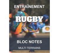 Carnet d'entraînement - Rugby: Cahier pour entraîneur et coach de Rugby | Tracés multi terrains | Grand format 8,5x11” 21,59 x 27,94 cm 100 pages.