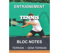 Carnet d'entraînement - Tennis: Cahier pour entraîneur et coach de Tennis | Tracés terrain & demi-terrain | Grand format 8,5x11” 21,59 x 27,94 cm 100 pages.
