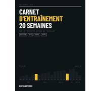 Carnet d'Entraînement Triathlon Demi-Distance: Journal de 20 semaines sans dates pour triathlètes amateurs qui travaillent : séances quotidiennes ... tests de zones et plans de course