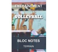 Carnet d'entraînement - Volleyball: Cahier pour entraîneur et coach de Volleyball | Tracés terrains | 6x9” 15,2x22,8 cm 100 pages.