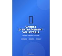 Carnet d'Entraînement Volleyball: Un aide pratique et utile aux entraîneurs