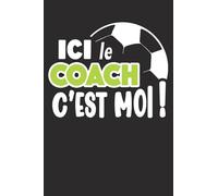 Carnet d'entraineur de Foot: Carnet de coach football, carnet de tactiques de foot, fiches de match, Bloc-notes entraineur de foot, 100 pages à compléter, 50 matchs | A5 - Gros caractères
