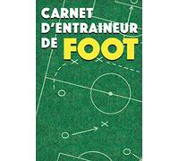 Carnet D'Entraineur de Foot: Carnet de Coach Football, Carnet de Tactiques de Foot, Fiches de Match, Bloc-Notes Entraineur de Foot, 100 Pages à Compléter, 50 Matchs | A5 - Gros Caractères