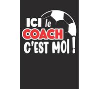 Carnet d'entraineur de Foot: Carnet de coach football, carnet de tactiques de foot, fiches de match, Bloc-note entraineur de foot, 100 pages à compléter, 50 matchs | A5 - Gros caractères