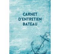 Carnet D'entretien Bateau: Journal de bord complet avec 120 pages à remplir, comprenant des outils essentiels pour garantir la sécurité et le bon ... à moteur | (Modèle 12 Entrées, 24 Heures)