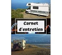 Carnet d'entretien camping car: carnet pour l'entretien et le suivi de la maintenance de son camping car/ Van/ camion aménagé