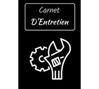 Carnet D'Entretien: Carnet de Bord pour Voiture | Notez l'Entretien de Votre Voiture | Pour Toutes Marques de Véhicules