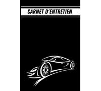 Carnet d'entretien: Carnet d'entretien universel pour un suivi écrit des interventions de votre voiture | Format A5 compact facile à ranger dans la boite à gants