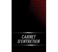Carnet d'entretien: Carnet Entretien Voiture avec Pages Préfabriquées | Convient à tous les Vehicules | Accessoire Voitures | Entretien Auto | Livre de Bord Vehicule
