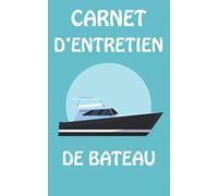 Carnet d'entretien de Bateau: Suivi régulier Historique des réparations et entretiens avec pages préfabriquées