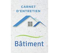 Carnet d'entretien de bâtiment: Carnet de suivi de tout l'entretien de vos locaux