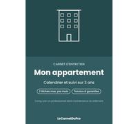 Carnet d'entretien de l'appartement: Calendrier mois par mois et suivi des travaux sur 3 ans, conçu par un agent de maintenance du bâtiment