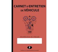 CARNET D'ENTRETIEN DE VÉHICULE: 100 pages à compléter, carnet de bord mécanique A5 pour voitures, camions et autocars, suivi entretien et réparations.