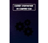 Carnet D'entretien Du Camping-car: 101 Pages, Pour Le Propriétaire De Camping-car
