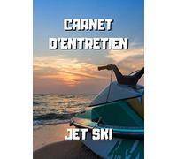 Carnet d'entretien jet ski: Notez vos réparations et les entretiens de votre scooter des mers - Carnet de bord jet ski à remplir - 101 pages - 17,8 x 25.4 cm