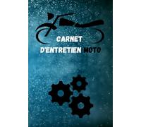 Carnet D'entretien Moto: 100 Pages, Pour Les Propriétaires De Motos