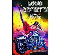 Carnet d'Entretien Moto: Cahier, journal de bord pour noter et répertorier le suivi des contrôles, révisions et interventions réalisés sur sa ... motocyclistes, motards, bikers, homme, femme