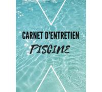 Carnet d'entretien piscine: Cahier sanitaire des eaux de la piscine - 100 pages - Format A4