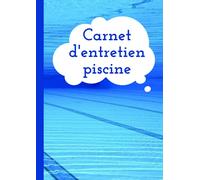 Carnet d'entretien piscine: Conforme au Code de la Santé Publique (CSP). Permet l'enregistrement journalier de diverses informations sur la sureté et ... des baigneurs. Simple et facile à remplir