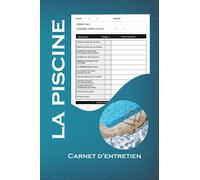 Carnet D'entretien Piscine: Registre de suivi pour les relevés et les analyses d'eau |Carnet sanitaire des eaux de piscine |Guide Entretien Piscine| ... Chlore - PH - Température et prise de Notes.