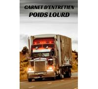 Carnet d'entretien poids-lourd: Carnet d'entretien à remplir pour poids lourd - 100 fiches à remplir - format a5