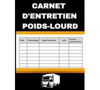 Carnet d'entretien poids-lourd: Suivez Rigoureusement l'État de Votre Camion Professionnel, 120 Page