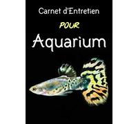 Carnet d'Entretien pour Aquarium: Suivi et maintenance de votre aquarium | 121 pages, 7 x 10 pouces | Journal de bord pour les passionnés de poissons ... Analyse de l'eau | Inspection de l'aquarium |