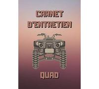 Carnet d'entretien quad: Notez vos réparations et les entretiens de votre quad - Carnet de bord quad à remplir - 101 pages - 17,8 x 25.4 cm