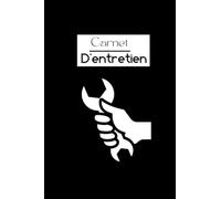 Carnet d'entretien: Répertoire de l’ensemble des révisions de votre véhicule | Un accessoire indispensable pour votre véhicule