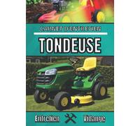 Carnet d'entretien Tondeuse: Journal de bord maintenance | Suivi entretien : vidange, réparation, … | Suivi mécanique de votre tracteur | Pour professionnel et particulier |