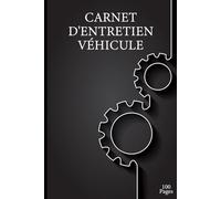 Carnet d'entretien véhicule: Carnet de Bord pour l'entretien de Votre Voiture | Pour Tout Marques de Véhicules