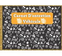 Carnet d'entretien véhicule: Carnet universel pour tous type de véhicule | fiche à compléter pour chaque intervention | Carnet de vidange d'huile des véhicules et automobiles | simple et pratique .