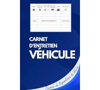 Carnet d'entretien Vehicule: Journal de Réparations de Voiture | Convient à tous les vehicules | Carnet de Poche Essentiel +99 pages avec un Grand Espace pour les Remarques