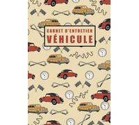Carnet d'entretien Véhicule: Simple Carnet d'entretien pour Plusieurs Véhicules (Voitures, Motos, Camions...) | Petit Format A5 | Couverture de voitures
