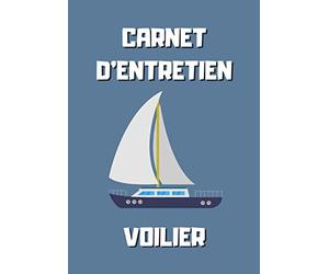 Carnet d'entretien voilier: Bateau à voile - Notez vos réparations et les entretiens de votre voilier - Carnet de bord voilier à remplir - 101 pages - 17,8 x 25.4 cm