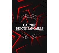 Carnet Dépôts Bancaires: Registre des soldes pour compte bancaire personnel ou professionnel | Gardez une trace de votre compte bancaire mensuel ou ... des transactions bancaires et des soldes.