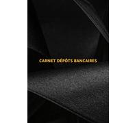 Carnet Dépôts Bancaires: Registre des soldes pour compte bancaire personnel ou professionnel | Gardez une trace de votre compte bancaire mensuel ou ... des transactions bancaires et des soldes.