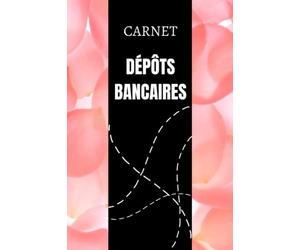 Carnet Dépôts Bancaires: Registre des soldes pour compte bancaire personnel ou professionnel | Gardez une trace de votre compte bancaire mensuel ou ... des transactions bancaires et des soldes.