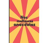 Carnet des anecdotes / Journal de blagues / Journal des souvenirs: Carnet à remplir et graver tous les souvenirs des repas mythiques en famille ou amis, format A5