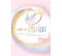 Carnet des émotions - Accueillir ses émotions pour installer la paix en soi