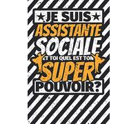 Carnet des notes ligné: Je suis Assistante sociale - et toi quel est ton super pouvoir?