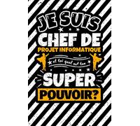 Carnet des notes ligné: Je suis Chef de projet informatique et toi quel est ton super pouvoir?