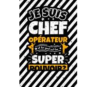 Carnet des notes ligné: Je suis chef opérateur et toi quel est ton super pouvoir?