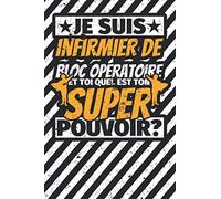 Carnet des notes ligné: Je suis Infirmier de bloc opératoire - et toi quel est ton super pouvoir?